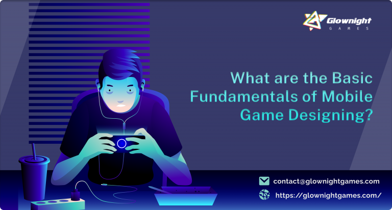 What are the Basic Fundamentals of Mobile Game Designing?