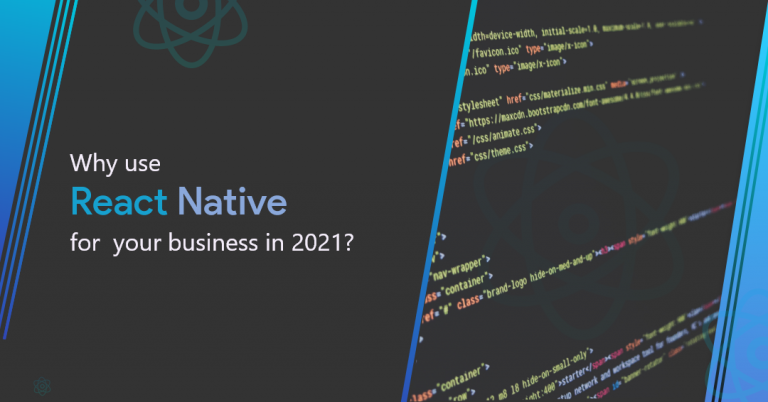 Why use React native for your Business in 2021?