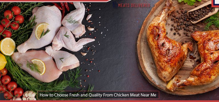 How to choose fresh and quality from chicken meat near me