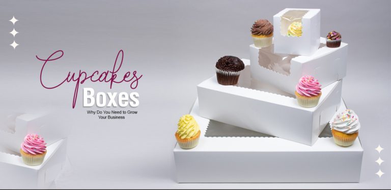 Why Do You Need Cupcakes Boxes to Grow Your Business