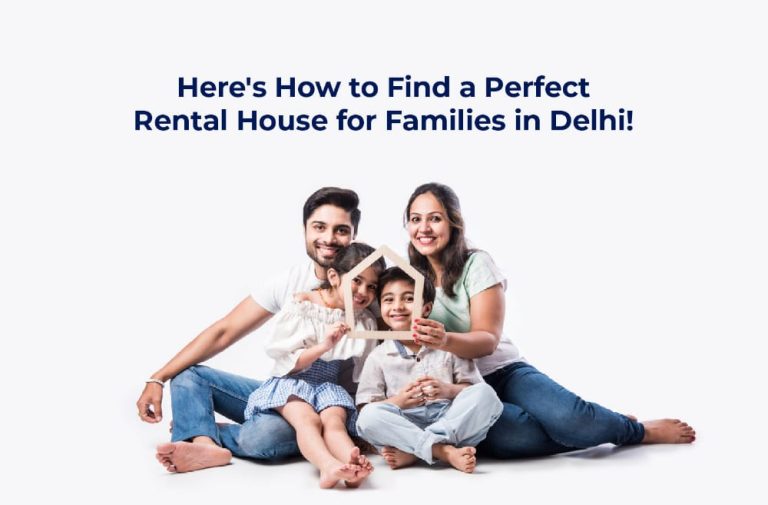 Here’s How to Find a Perfect Rental House for Families in Delhi