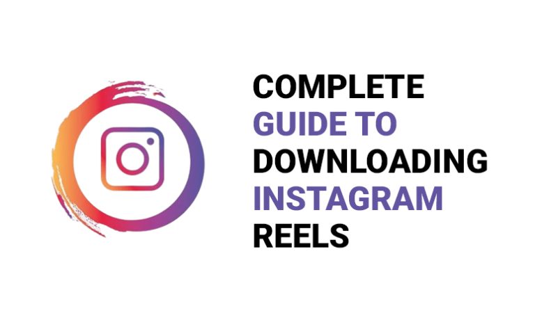 Complete Guide to Downloading Instagram Reels