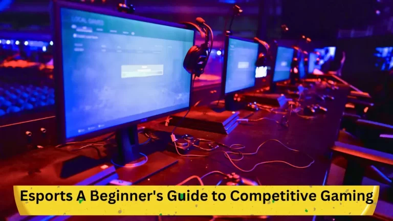 A Beginner’s Guide to eSports: Understanding the Competitive Gaming Scene